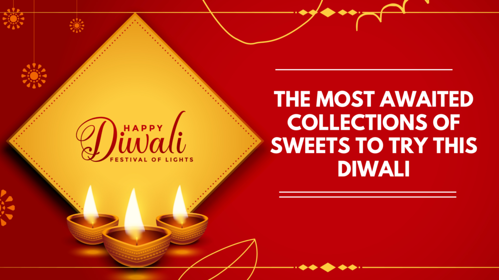 The Most Awaited Collections Of Sweets To Try This Diwali Kailash the-most-awaited-collections-of-sweets-to-try-this-diwali-kailash